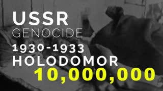 HOLODOMOR GENOCIDE - 10 MILLION KILLED