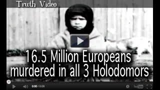 16.5 Million Europeans murdered in all 3 Holodomors