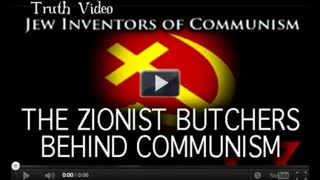 The Zionist BUTCHERS Behind Communism