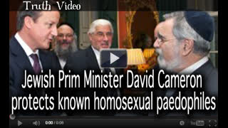 Jewish Prim Minister David Cameron protects known homosexual paedophiles