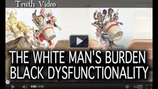 The White Man's Burden and Black Dysfunctionality