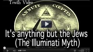 It's anything but the Jews (The Illuminati Myth)