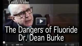 The Dangers of Fluoride - Dr. Dean Burke