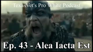 TEXASVET'S PRO WHITE PODCAST EP. 43 - 13DEC2021 ALEA IACTA EST