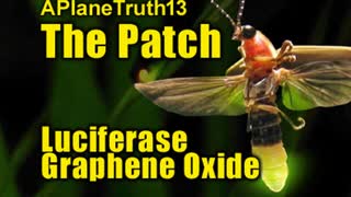 APlaneTruth - Next Up "The Patch" aka 666 Luciferase Graphene Oxide ~ How It Takes Over Your Body