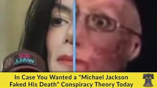 In Case You Wanted a ''Michael Jackson Faked His Death'' Conspiracy Theory Today