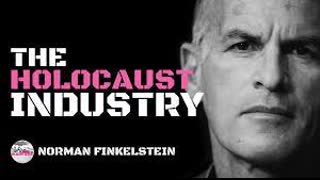 Norman Finkelstein on the Holocaust Industry