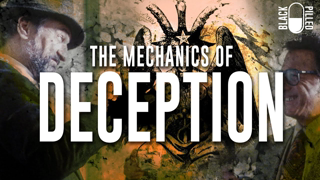 The Mechanics of Deception | Black Pilled