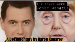 The Truth About Josef Mengele [Documentary by Aaron Kasparov]