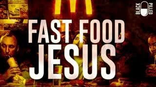 Fast Food Jesus | Original Video By BlackPilled