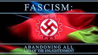 Fascism - Abandoning All Lies of The Enlightenment (Original Video by The Fascifist)