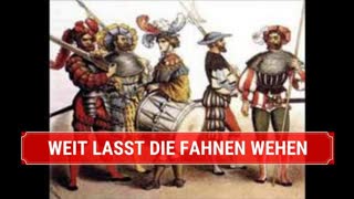 Weit lasst die Fahnen wehen - German Landsknecht Folk-Song (with English Translation)