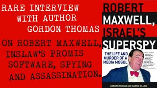 Rare Interview with Gordon Thomas author of Robert Maxwell, Israel's Superspy