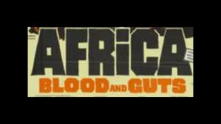 Africa Blood and Guts (Africa Addio)