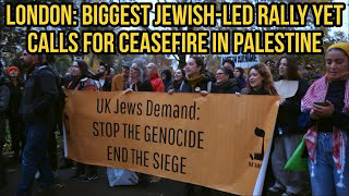 London: Biggest Jewish-led rally yet calls for ceasefire in Palestine