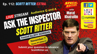 Scott Ritter Extra Ep. 112: Ask the Inspector