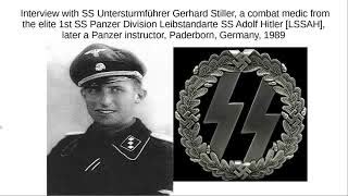 Interview with Gerhard Stiller from the 1st SS Panzer Division Leibstandarte SS Adolf Hitler LSSAH