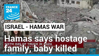 Hamas says 10-month-old baby and family taken hostage killed in Israeli bombing • FRANCE 24