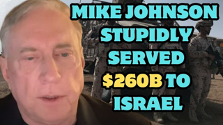 Douglas McGregor: Mike Johnson is an idiot, House of Representatives stupidly served $260B to Israel