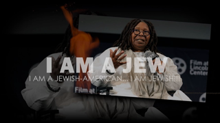 Whoopi Goldberg says I am a Jew and  Black that's the real problem (LISTEN TO THE END)