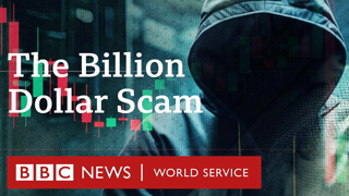 The Billion Dollar Scam - BBC World Service