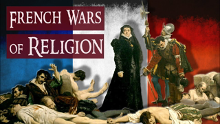 French Wars of Religion - Comprehensive Documentary - 4K