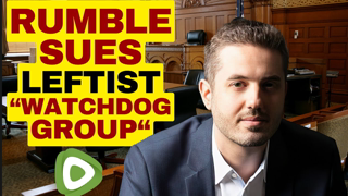 RUMBLE SUES Leftist "Watchdog Group" Check My Ads #rumble