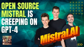 Open Source Mistral Is Creeping Up on GPT 4