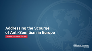 Addressing the Scourge of Anti-Semitism in Europe