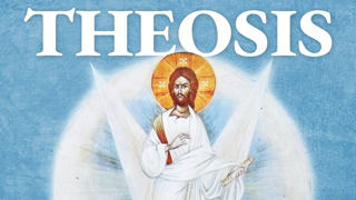 THEOSIS - The True Purpose of the Human Life