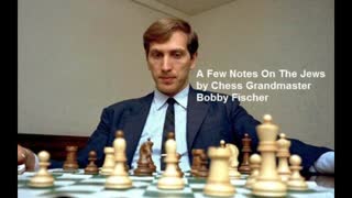 A Few Notes On The Jews by Chess Grandmaster Bobby Fischer