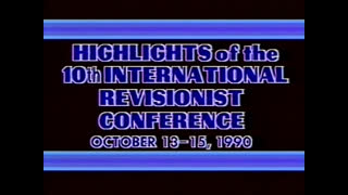 Highlights of the 10th International Revisionist Conference [1990]