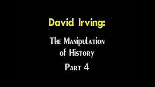 AVOF Nr. 174 - David Irving - Manipulating History part 4 of 4