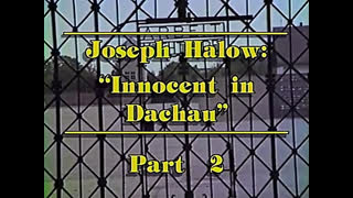 AVOF Nr. 250 - Joseph Halow - Innocent in Dachau part 2 of 2