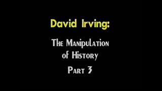 AVOF Nr. 173 - David Irving - Manipulating History part 3 of 4