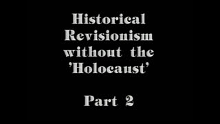 AVOF Nr. 199 - Historical Revisionism Without the 'Holocaust' - part 2 of 4