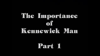 AVOF Nr. 251 - The Importance of Kennewick Man (part 1 of 2)