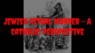 Jewish Ritual Murder   A Catholic Perspective