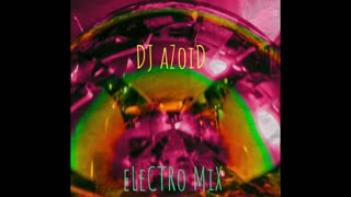 DJ aZoiD eLeCTRo MiX