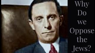 Why Do We Oppose The Jew？ By. Goebbels