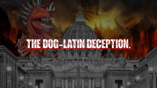 DOG LATIN Deception of BABYLON