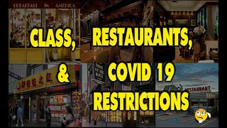 2020-12-13 Class, Restaurants & Covid 19 Restrictions