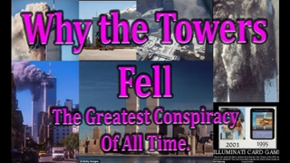 Why The Towers Fell: The Greatest Conspiracy of All Time.