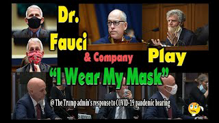 Dr Fauci & Company Play "I Wear My Mask"