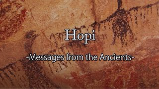 "Hopi -Messages from the Ancients-"