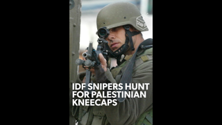 IDF SNIPERS HUNT FOR PALESTINIAN KNEECAPS