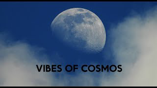 Vibes of Cosmos