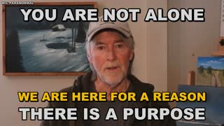 YOU ARE NOT ALONE - WE ARE HERE FOR A REASON - WE ARE HERE WITH A PURPOSE