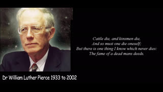 Dr William Luther Pierce - The Gift of Life 6 Feb 1999 The Fame of a Dead Mans Deeds