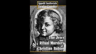 The jews and ritual murders of Christian babies - Lyutostansky Ippolit Iosifovich 1911 93m24s